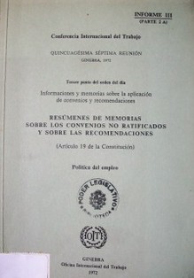 Resúmenes de memorias sobre los convenios no ratificados y sobre las recomendaciones ( Artículo 19 de la Constitución) : política del empleo