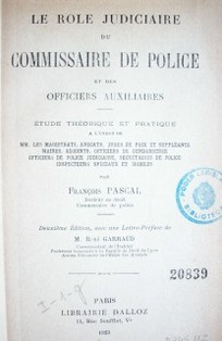 Le role judiciaire du commissaire de police et des officiers auxiliaires