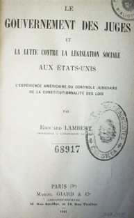 Le gouvernement des juges et la lutte contre la legislation sociale aux Etats-Unis