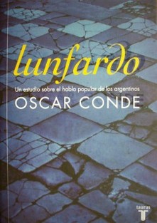 Lunfardo : un estudio sobre el habla popular de los argentinos