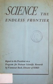 Science the endless frontier