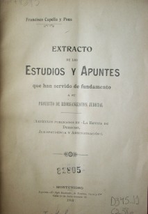 Extracto de los Estudios y apuntes que han servido de fundamento a su proyecto de reorganización judicial