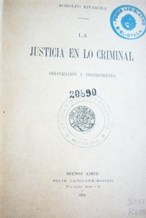 La justicia en lo criminal : organización y procedimiento