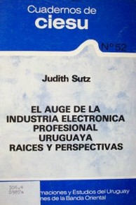 El auge de la industria electrónica profesional uruguaya : raíces y perspectivas