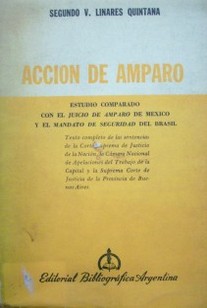 Acción de amparo : estudio comparado con el juicio de amparo de México y el mandato de seguridad de Brasil