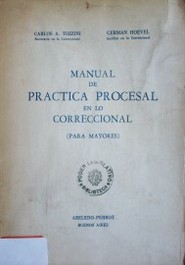 Manual de práctica procesal en lo correccional (para mayores)