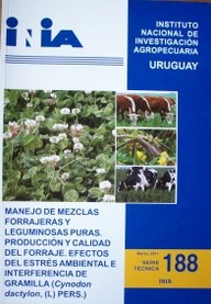 Manejo de mezclas forrajeras y leguminosas puras. Producción y calidad del forraje. Efectos del estrés ambiental e interferencia de gramilla : (Cynodon dactylon, (L) PERS.)