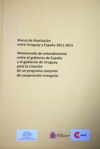 Marco de Asociación entre Uruguay y España 2011-2015 : Memorando de entendimiento entre el gobierno de Uruguay y el gobierno de España para la creación de un programa conjunto de cooperación triangular