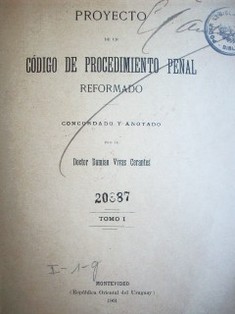 Proyecto de un Código de Procedimiento Penal reformado