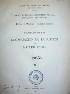 Organización de la justicia en materia penal : proyecto de ley