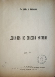 Lecciones de derecho notarial : legislación notarial : primer curso