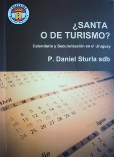 ¿Santa o de Turismo? : Calendario y secularización en el Uruguay