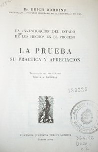 La prueba : su práctica y apreciación : la investigación del estado de los hechos en el proceso