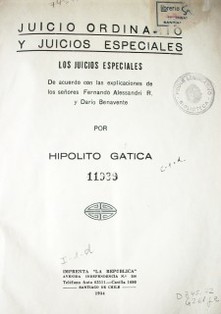 Juicio ordinario y juicios especiales : los juicios especiales : de acuerdo con las explicaciones de los señores Darío Benavente y Fernando Alessandri