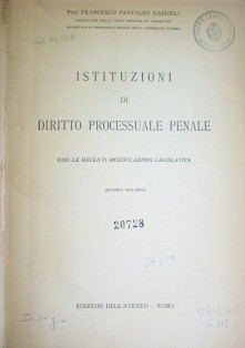 Istituzioni di diritto processuale penale, con le recenti modificazioni legislative