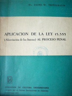 Aplicación de la Ley 13.355 (abreviación de los juicios) al proceso penal