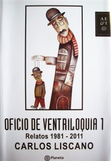 Oficio de ventriloquia I : relatos 1981-2011