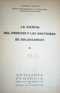 La ciencia del proceso y las doctrinas de Goldschmidt