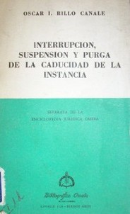 Interrupción, suspensión y purga de la caducidad de la instancia