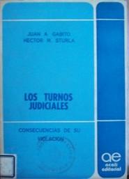 Los turnos judiciales : consecuencias de su violación