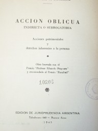 Acción oblicua : indirecta o subrogatoria : acciones patrimoniales y derechos inherentes a la persona