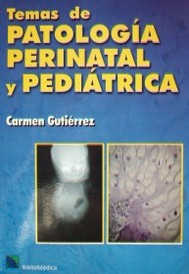 Temas de patología perinatal y pediátrica