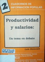 Productividad y salarios : un tema en debate