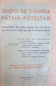 Juicio de guarda patria potestad : antecedentes del pleito seguido por el Sr. S. R. con don R. A.O. sobre guarda de la menor Z.A.R.