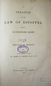 A treatise on the law of estoppel or of incontestable rights