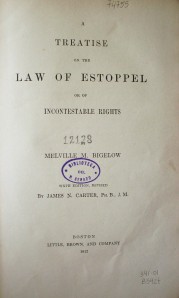 A treatise on the law of estoppel or of incontestable rights