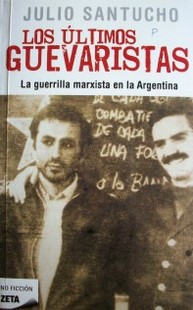 Los últimos guevaristas : la guerrilla marxista en la Argentina