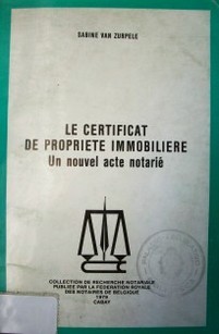 Le certificat de propriete inmobiliere : un nouvel acte notarié