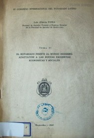 El notariado frente al mundo moderno. Adaptación a las nuevas exigencias económicas y sociales.