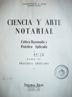 Ciencia y arte notarial : crítica razonada y práctica aplicada