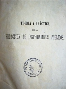 Teoría y práctica de la redacción de instrumentos públicos conforme al programa del segundo año  de la carrera del notariado