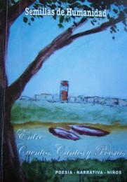 Entre cuentos, cantos y poesías : poesía, narrativa, niños, adolescentes