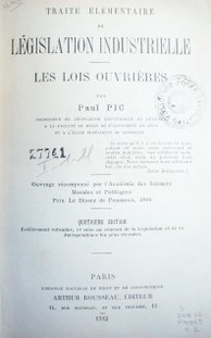 Traité élémentaire de législation industrielle : les lois ouvrières