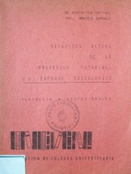 Situación actual de la profesión notarial : un enfoque sociológico