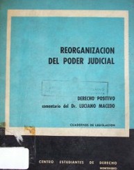 Reorganización del Poder Judicial : Derecho Positivo