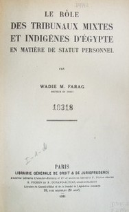 Le role des tribunaux mixtes et indigènes d'Égypte en matière de statut personnel