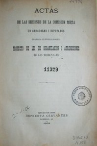 Actas de las sesiones de la comisión mista de senadores y diputados : encargada de informar sobre el proyecto de lei de organización i atribuciones de los tribunales