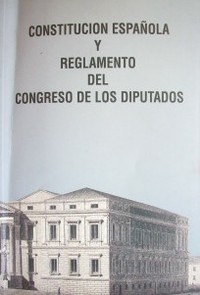 Constitución española y reglamento del Congreso de los Diputados