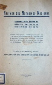 Régimen del notariado nacional: comentarios sobre el decreto - ley de 31 de diciembre de 1878