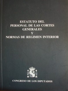 Estatuto del personal de las Cortes Generales y normas de régimen interior