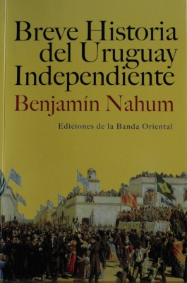 Breve historia del Uruguay independiente