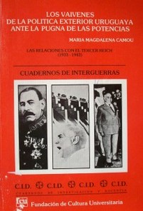 Los vaivenes de la política exterior uruguaya ante la pugna de las potencias : las relaciones con el Tercer Reich (1933-1942)