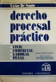 Derecho procesal práctico : civil, comercial, laboral y penal