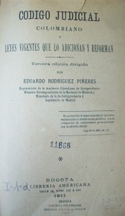 Código judicial colombiano y leyes vigentes que lo adicionan y reforman