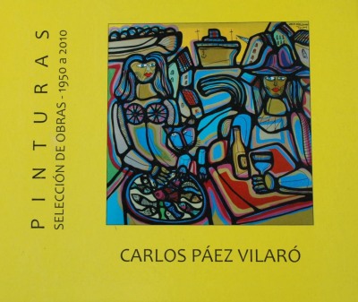 Carlos Páez Vilaró : pinturas : selección de obras : 1950 a 2010 = Carlos Páez Vilaró : paintings : artwork selection : 1950 to 2010