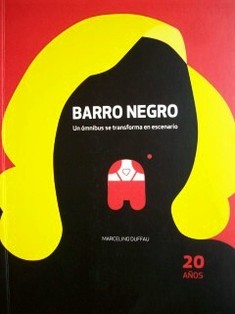 Barro Negro : un ómnibus se transforma en escenario : 20 años